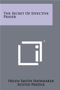 The Secret of Effective Prayer