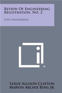 Review of Engineering Registration, No. 2