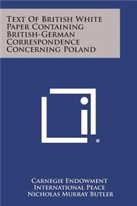 Text of British White Paper Containing British-German Correspondence Concerning Poland