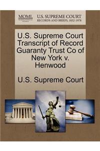 U.S. Supreme Court Transcript of Record Guaranty Trust Co of New York V. Henwood