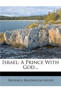 Israel: A Prince with God...