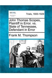 John Thomas Scopes, Plaintiff in Error. vs. State of Tennessee, Defendant in Error