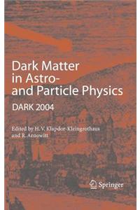 Dark Matter in Astro- And Particle Physics: Proceedings of the International Conference Dark 2004, College Station, USA, 3-9 October, 2004