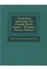 Traditions Indiennes Du Canada Nord-Ouest