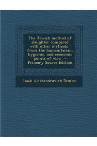The Jewish Method of Slaughter Compared with Other Methods