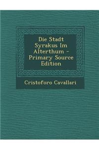 Die Stadt Syrakus Im Alterthum