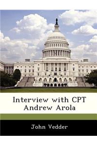 Interview with CPT Andrew Arola