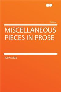 Miscellaneous Pieces in Prose