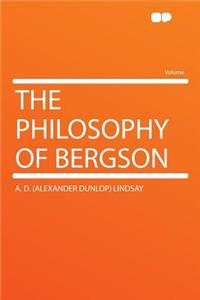 The Philosophy of Bergson