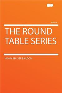 The Round Table Series