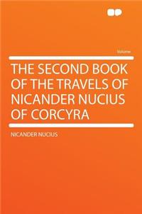 The Second Book of the Travels of Nicander Nucius of Corcyra
