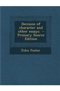 Decision of Character and Other Essays