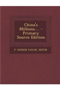 China's Millions.... - Primary Source Edition