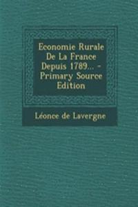 Economie Rurale De La France Depuis 1789... - Primary Source Edition