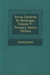 Revue Generale de Botanique, Volume 9
