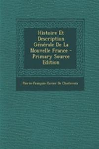 Histoire Et Description Generale de La Nouvelle France