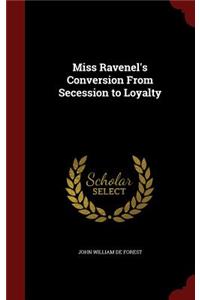 Miss Ravenel's Conversion From Secession to Loyalty