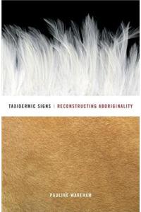 Taxidermic Signs: Reconstructing Aboriginality