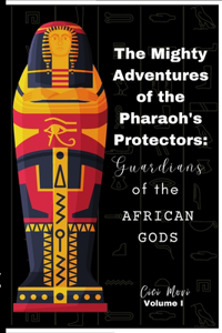 Mighty Adventures of the Pharaoh's Protectors