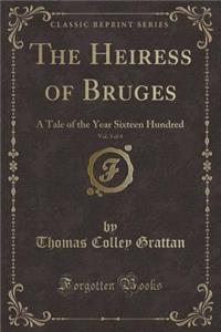 The Heiress of Bruges, Vol. 3 of 4