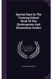 Special Days in the Training School Work of the Kindergarten and Elementary Grades