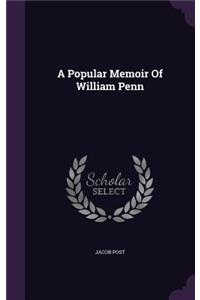 Popular Memoir Of William Penn