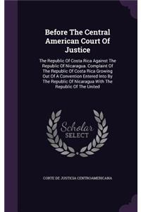 Before The Central American Court Of Justice