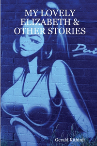 My Lovely Elizabeth & Other Stories