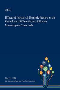Effects of Intrinsic & Extrinsic Factors on the Growth and Differentiation of Human Mesenchymal Stem Cells