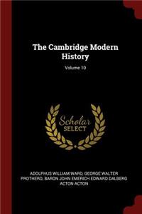 The Cambridge Modern History; Volume 10