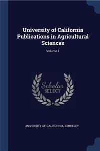 University of California Publications in Agricultural Sciences; Volume 1