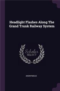 Headlight Flashes Along the Grand Trunk Railway System