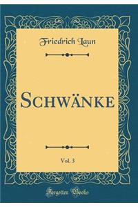 SchwÃ¤nke, Vol. 3 (Classic Reprint)