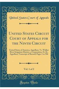 United States Circuit Court of Appeals for the Ninth Circuit, Vol. 1 of 2: United States of America, Appellant, vs. Walker River Irrigation District, a Corporation, Et Al., Appellees; Transcript of Record; Pages 1 to 506 (Classic Reprint)