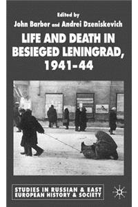 Life and Death in Besieged Leningrad, 1941-1944