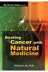 Beating Cancer with Natural Medicine