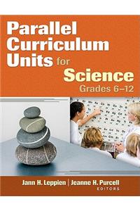 Parallel Curriculum Units for Science, Grades 6-12