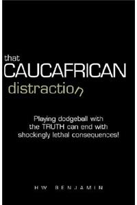 That Caucafrican Distraction