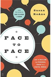 Face to Face: How to Reclaim the Personal Touch in a Digital World