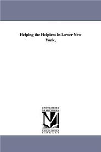Helping the Helpless in Lower New York,