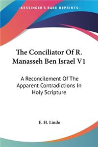 Conciliator Of R. Manasseh Ben Israel V1