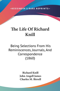 The Life of Richard Knill