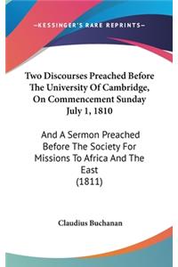 Two Discourses Preached Before The University Of Cambridge, On Commencement Sunday July 1, 1810