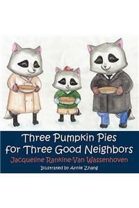 Three Pumpkin Pies for Three Good Neighbors