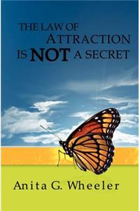 Law of Attraction is NOT a Secret