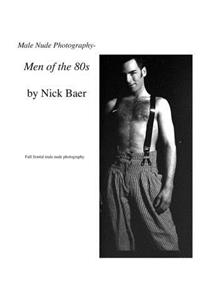 Male Nude Photography- Men of the 80s