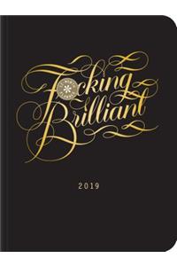 Fucking Brilliant 2019 12-Month Planner