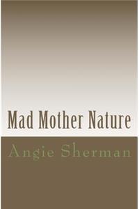 Mad Mother Nature