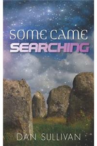 Some Came Searching