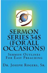 Sermon Series 34S (For All Occasions)